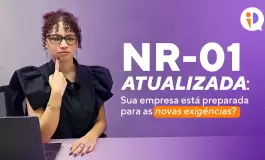 NR-01 atualizada: Sua Empresa está preparada para as novas exigências?