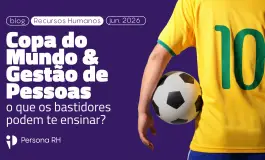 Copa do Mundo & Gestão de Pessoas: o que os bastidores podem te ensinar.