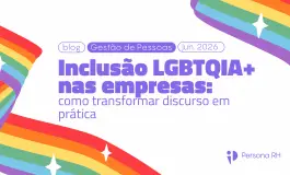 Inclusão LGBTQIAPN+  nas empresas: como transformar discurso em prática