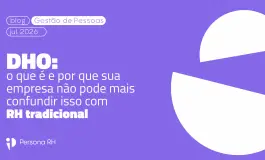 DHO: o que é e por que sua empresa não pode mais confundir isso com RH tradicional